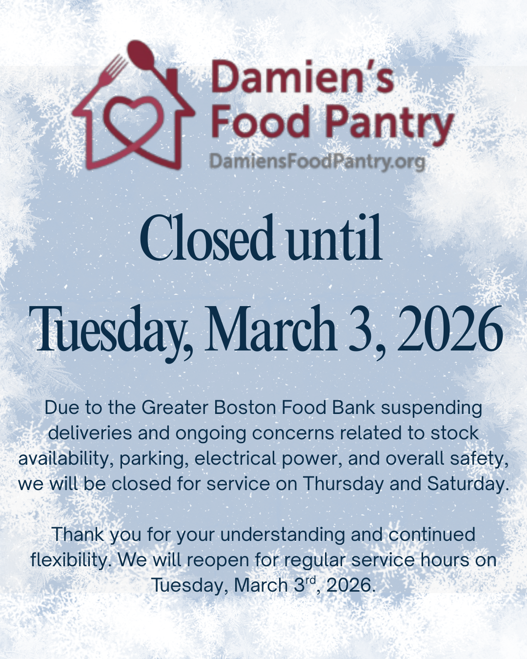Damien's Food Pantry will remain closed until Tuesday, March 3, 2026.